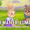 Image of Luma and Oliver from the book You Matter Luma both in a field with sprout between them with the words finding your intrinsic worth Building Emotional Strength in Kids
