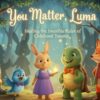 A hero image for "You Matter, Luma," featuring a group of gentle forest animals, including a rabbit holding a glowing light, a turtle, a fox, a hedgehog, and a bird. In the background, subtle shadows of the characters represent the "invisible rules" of healing childhood trauma. The text overlay reads, "You Matter, Luma: Healing the Invisible Rules of Childhood Trauma," set against a soft, sun-dappled woodland background.